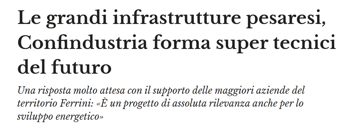 Corriere adriatico, 16 luglio

Le grandi infrastrutture pesaresi, Confindustria forma super tecnici del futuro